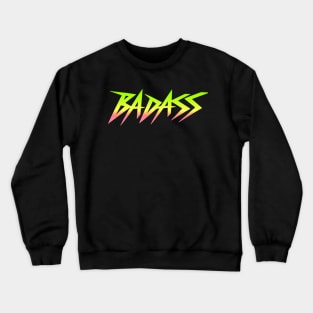 Badass Crewneck Sweatshirt